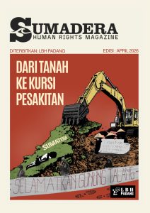 Majalah Sumadera – Dari Tanah ke Kursi Pesakitan (Edisi April 2026)